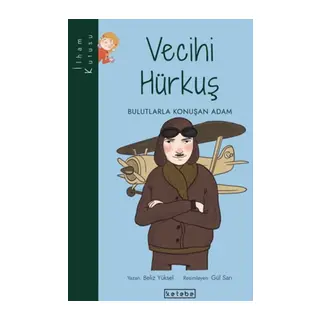 İlham Kutusu-Vecihi Hürkuş - Bulutlarla Konuşan Adam