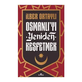 Osmanlı’yı Yeniden Keşfetmek