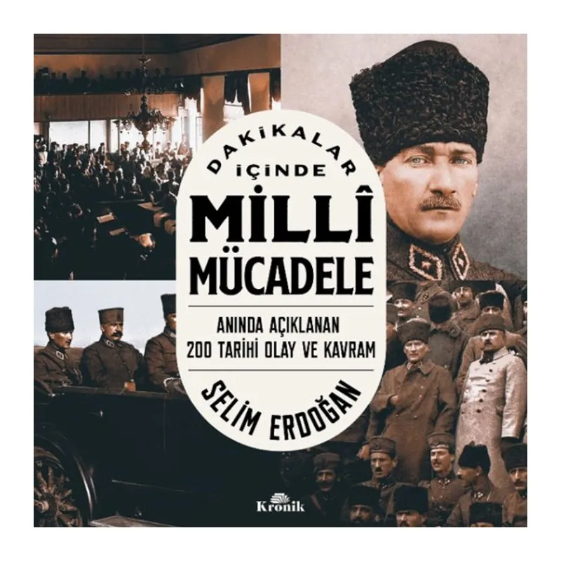 Dakikalar İçinde Milli Mücadele Anında Açıklanan 200 Tarihi Olay ve Kram