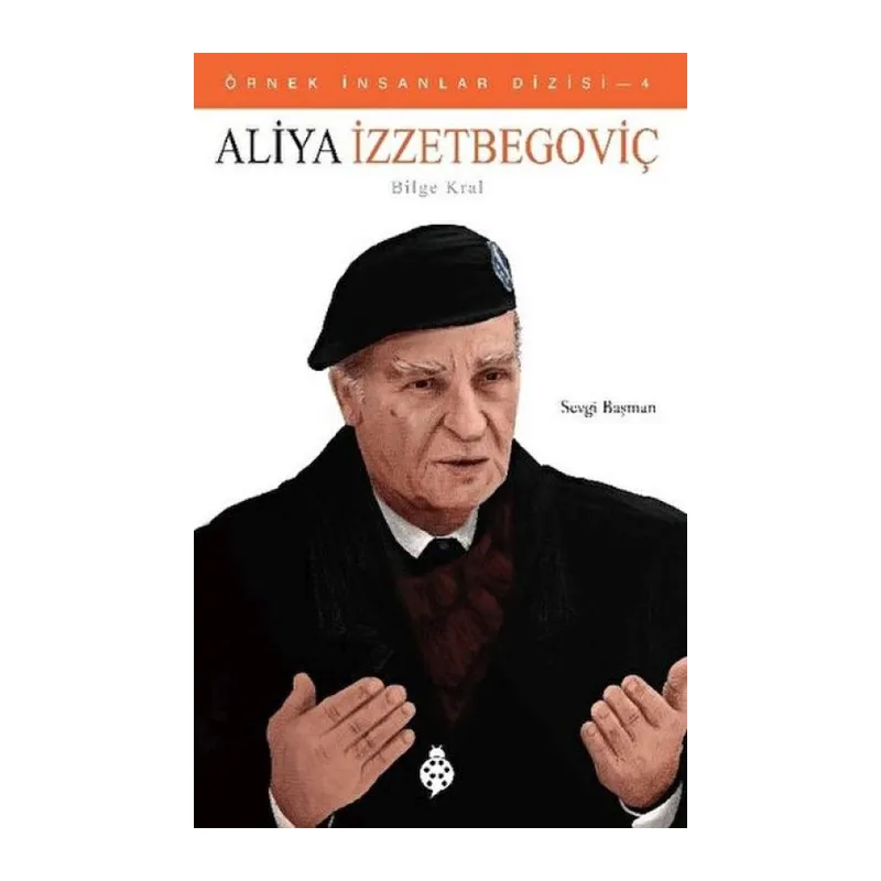 Örnek İnsanlar Dizisi-4 Aliya İzzetbegoviç
