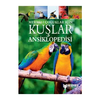 Meraklı Çuklar İçin Kuşlar Ansiklopedisi