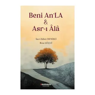 Beni An'LA & Asr-ı Âlâ