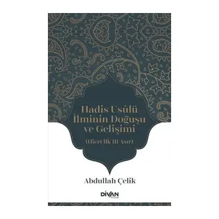 Hadis Usûlü İlminin Doğuşu ve Gelişimi