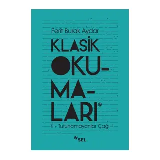 Klasik Okumaları - II: Tutunamayanlar Çağı