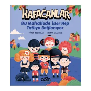 Kafacanlar: Bu Mahallede İşler Hep Tatlıya Bağlanıyor