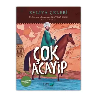 Çok Acayip - Evliya Çelebi Seyahatname’den Seçmeler