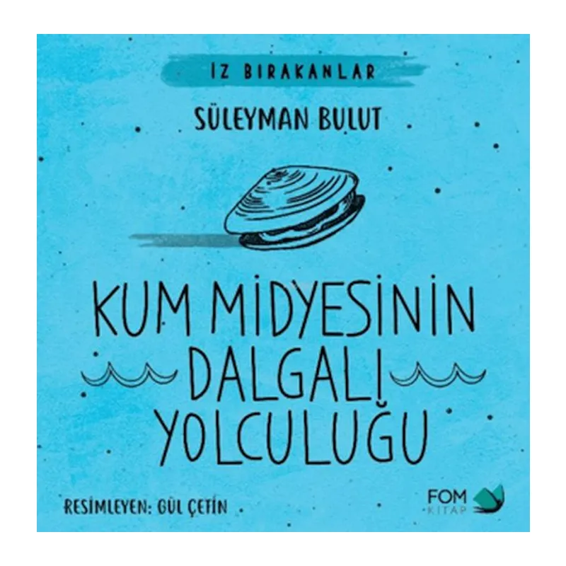 Kum Midyesinin Daalı Yolculuğu