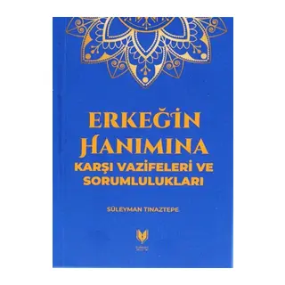Erkeğin Hanımına Karşı Vazifeleri ve Sorumlulukları