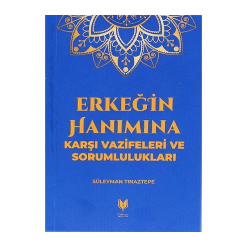 Erkeğin Hanımına Karşı Vazifeleri ve Sorumlulukları