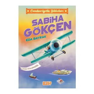 Cumhuriyetin Yıldızları 2 - Sabiha Gökçen