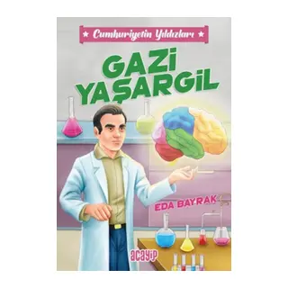Cumhuriyetin Yıldızları 4 - Gazi Yaşargil