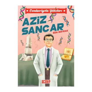 Cumhuriyetin Yıldızları 10 - Aziz Sancar