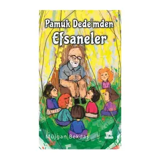 Pamuk Dede’mden Efsaneler