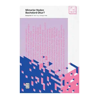 Mimarlar Neden Bachelard Okur?
