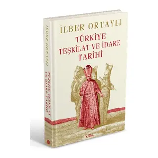 Türkiye ve İdare Tarihi (Ciltli)