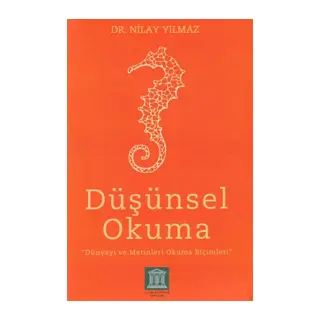 Düşünsel Okuma - Dünyayı ve Metinleri Okuma Biçimleri