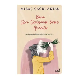 Bana Seni Seviyorum Deme Hissettir
