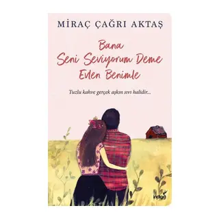 Bana Seni Seviyorum Deme Evlen Benimle