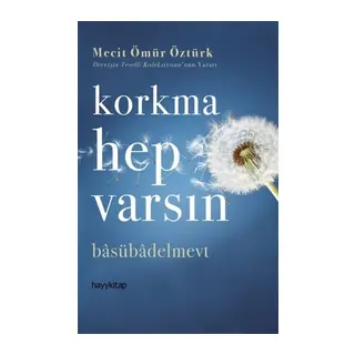 Korkma Hep Varsın