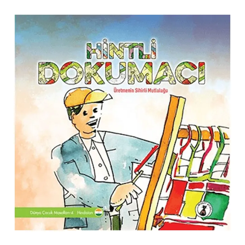 Hintli Dokumacı - Üretmenin Sihirli Mutluluğu