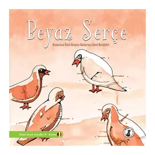 Beyaz Serçe - Kusursuz Dost Arayan Kusursuz Dost Bulabilir