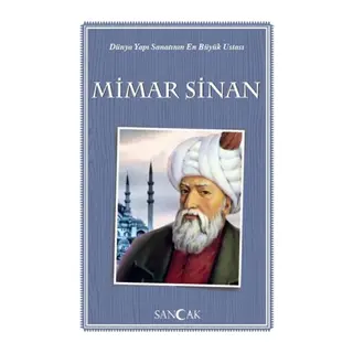 Dünya Yapı Sanatının En Büyük Ustası Mimar Sinan