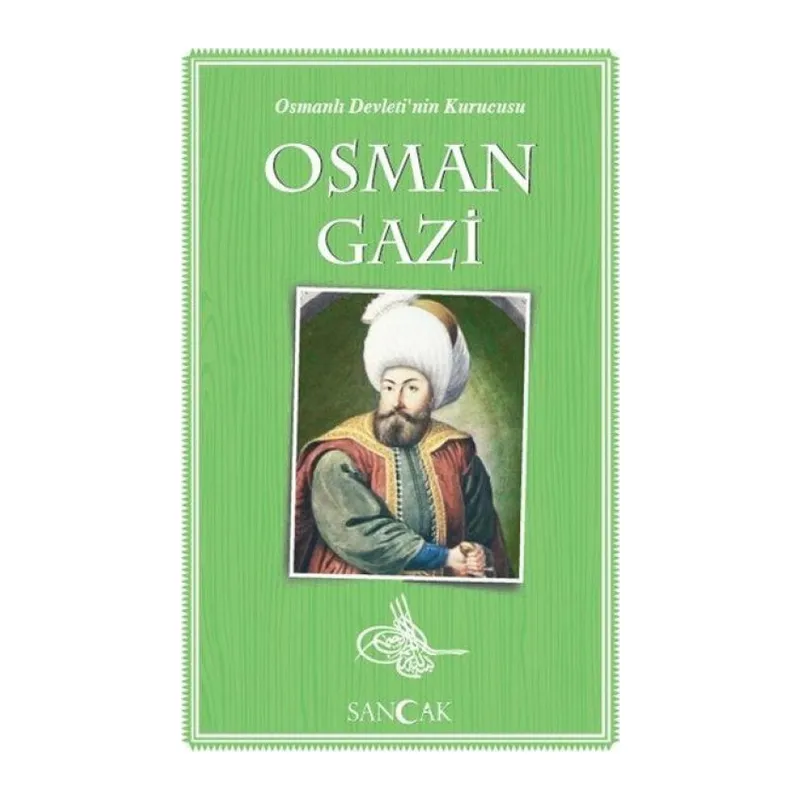 Osman Gazi - Osmanlı Devleti'nin Kurucusu