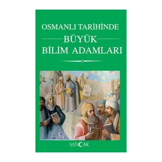 Osmanlı Tarihinde Büyük Bilim Adamları
