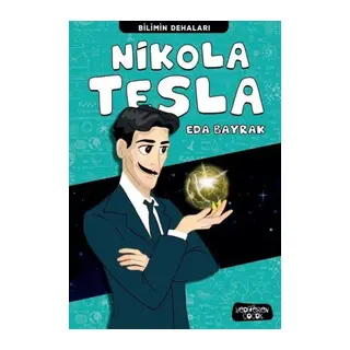 Nikola Tesla - Bilimin Dehaları