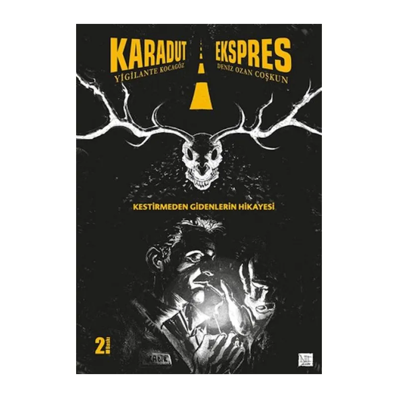 Karadut Ekspres 1: Kestirmeden Gidenlerin Hikayesi