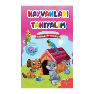 Muhteşem Çizimler ve Kolay Anlatım ile Hayvanları Tanıyalım Sevimli Hayvanlar