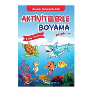 Aktivitelerle Boyama Kitabım - Deniz Canlıları