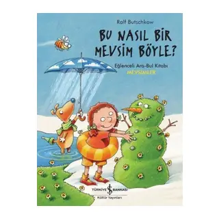 Bu Nasıl Bir Mevsim Böyle? - Eğlenceli Ara-Bul Kitabı-Mevsimler