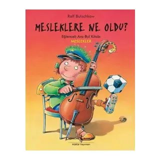 Mesleklere Ne Oldu? - Eğlenceli Ara-Bul Kitabı - Meslekler