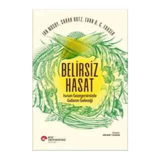 Belirsiz Hasat - Isınan Gezegenimizde Gıdanın Geleceği