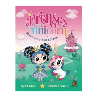 Prenses ve Unicorn: Mikka’nın Sihirli Sürprizi