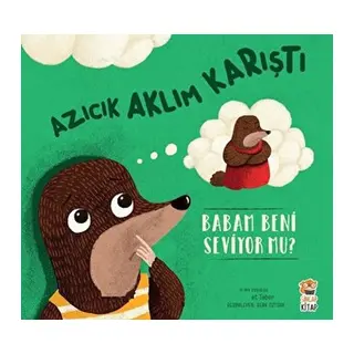 Azıcık Aklım Karıştı - Babam Beni Seviyor mu?