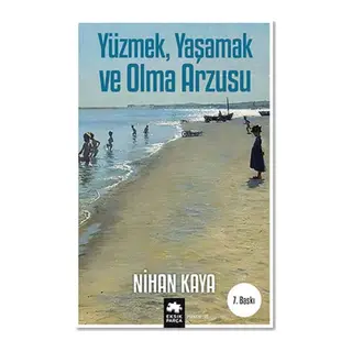 Yüzmek, Yaşamak ve Olma Arzusu