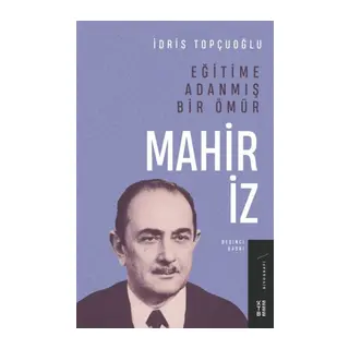 Eğitime Adanmış Bir Ömür:Mahir İz