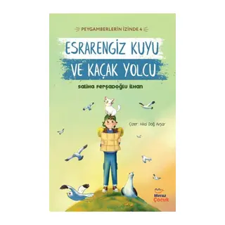 Peygamberlerin İzinde 4 - engiz Kuyu ve Kaçak Yolcu