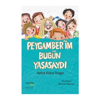Peygamber’im Bugün Yaşasaydı