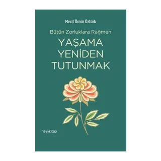 Yaşama Yeniden Tutunmak