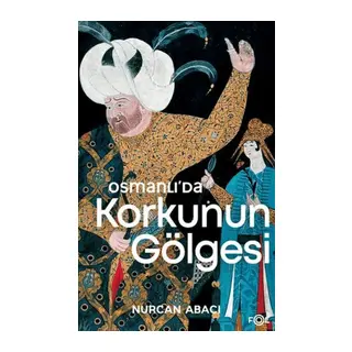Osmanlı’da Korkunun Göesi