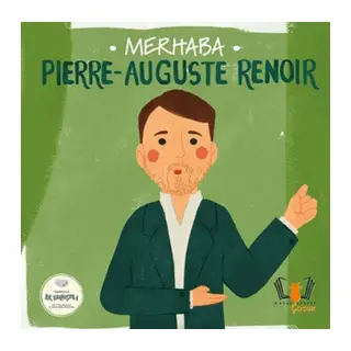 Merhaba Pierre-Auguste Renoir Sanatçıyla İlk Buluşma