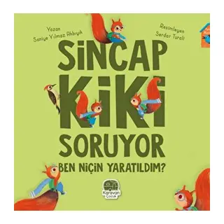 Sincap Kiki Soruyor Ben Niçin tıldım