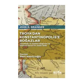 Troya’dan Konstantinopolis’e Boğazlar
