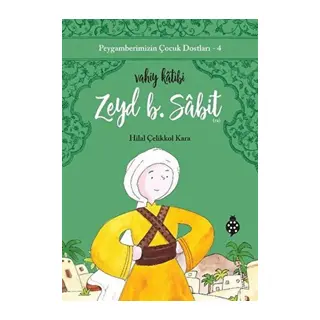 Peygamberimizin Çuk Dostları-4-Zeyd B. Sâbit-Vahiy Kâtibi
