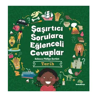 Şaşırtıcı Sorulara Eğenceli Cevaplar –Tarih
