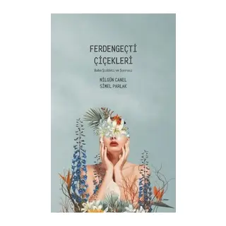 Ferdengeçti Çiçekleri - Baba Şiddeti ve Sonrası