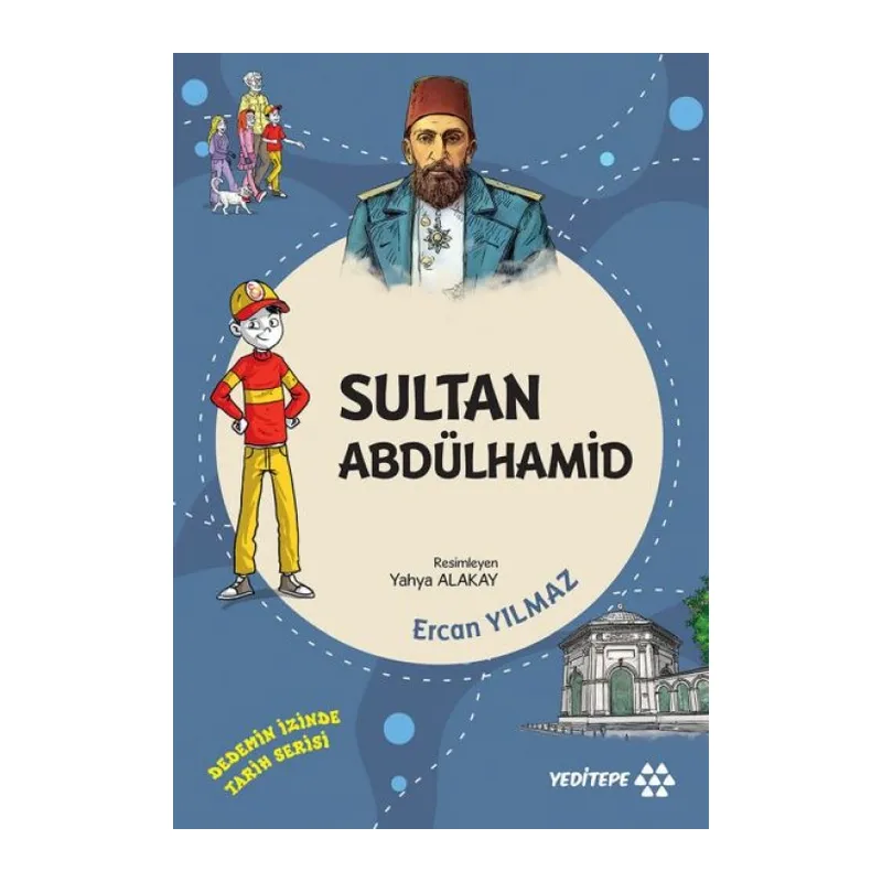Dedemin İzinde Tarih Serisi - Sultan Abdülhamid